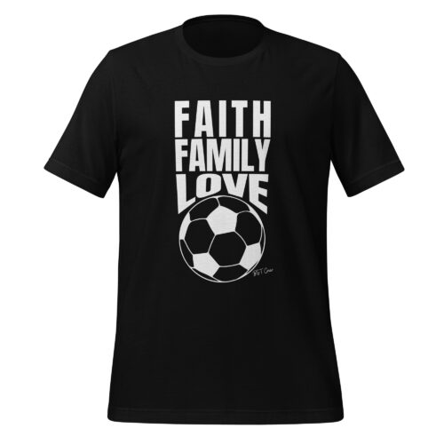 Faith. Family. Love. Soccer Tee