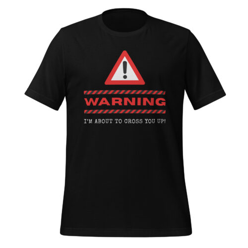 WARNING: Cross You Up Basketball Tee